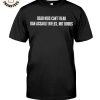 Daughter Of A VietNam Veteran Freedom Isn’t Free My Dad Paid For It Unisex T-Shirt