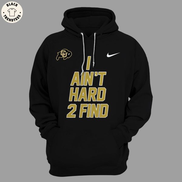 I Ain’t Hard 2 Find Colorado Buffaloes Football Logo Nike Black Hoodie And Pants