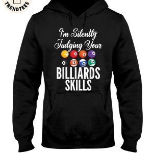 Im Silently Judging Your Billiards Skills Unisex Hoodie