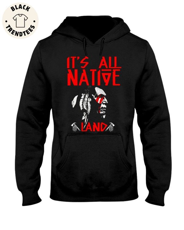 It’s All Native Land Unisex Hoodie