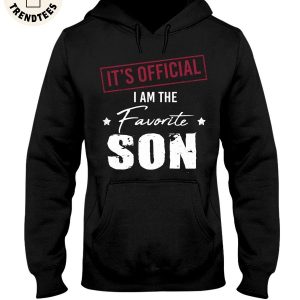 It’s Official I Am The Favourite Son Unisex Hoodie