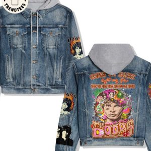 Come On Babby Light My Fire Try To Set The World On Fire The Doors Hooded Denim Jacket