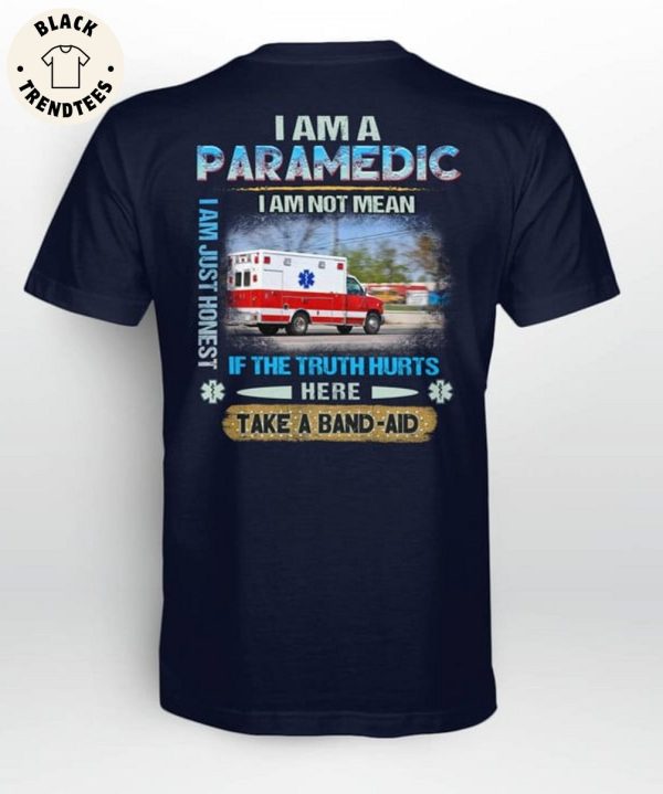 I Am A Paramedic I Am Not Mean If The Truth Hurts Here Take A Band Aid 3D Hoodie