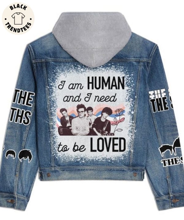 I Am Human And I Need To Be Loved Hooded Denim Jacket