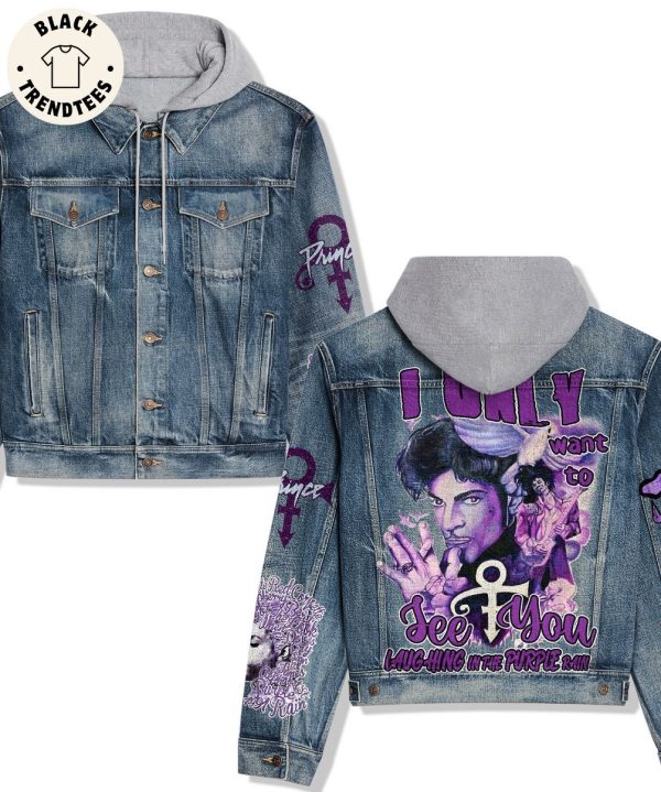 I Only Want To See You Laughing In The Purple Rain Hooded Denim Jacket