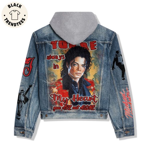 Michael Jackson You Be Always In My Heart You Are Not Alone Portrait Design Hooded Denim Jacket