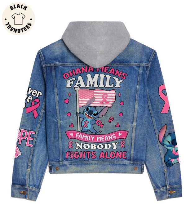 Ohana Means Family Means Nobody Fights Alone Hooded Denim Jacket