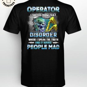 Operator I Suffer From That Disorder Where I Speak The Truth And I Makes People Mad 3D Hoodie