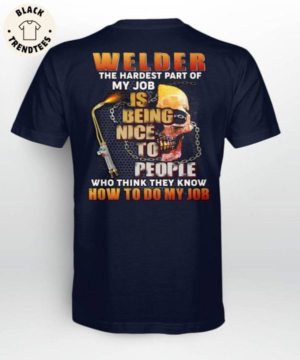 Welder The Hardest Part Of My Job Is Being Nice To People Who Think They Know How To Do My Job 3D Hoodie