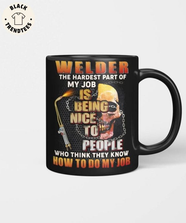 Welder The Hardest Part Of My Job Is Being Nice To People Who Think They Know How To Do My Job 3D Hoodie