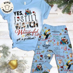 Yes I Still Watch Hallmark It’s a Wonderful Life Got a Problem Design Pajamas Set