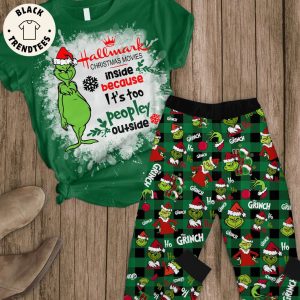 Hallmark Christmas Movies Indise Because It’s Too Peopley Outside Grinch Green Design Pajamas Set