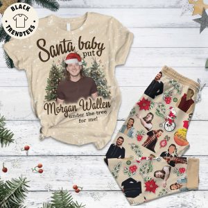 Santa Baby Put morgan Wallen Under The Tree For Me Christmas Design Pajamas Set