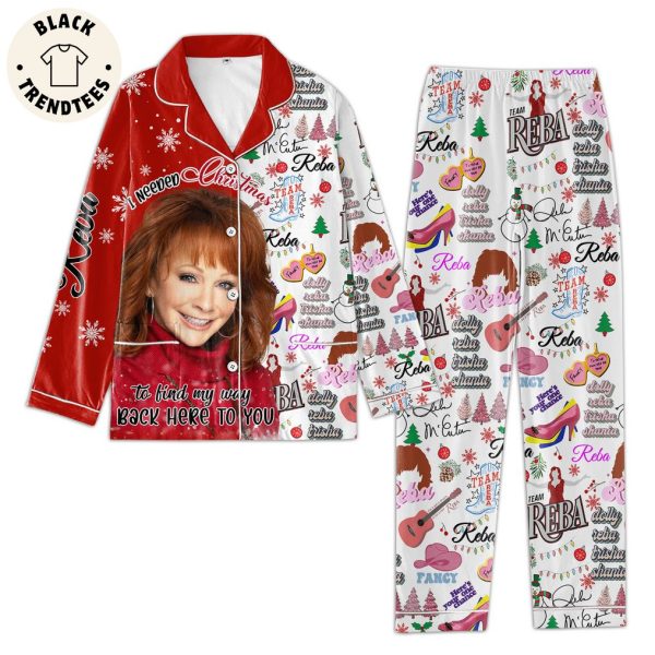 Team Reba I Needed Christmas To Tind My Way Back Here To You Red Design Pajamas Set