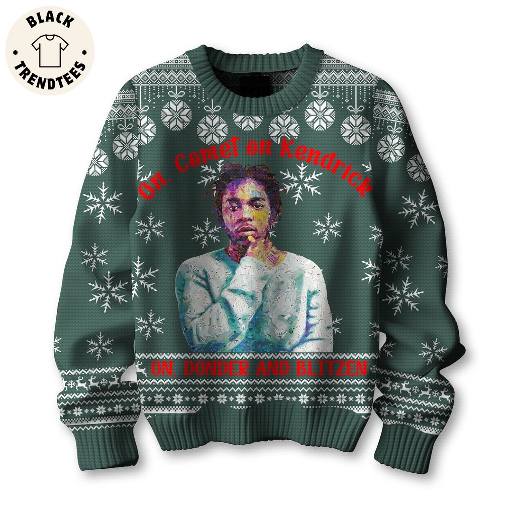 On Comet On Kendrick On Donner And Blitzen Christmas Design 3D Sweater