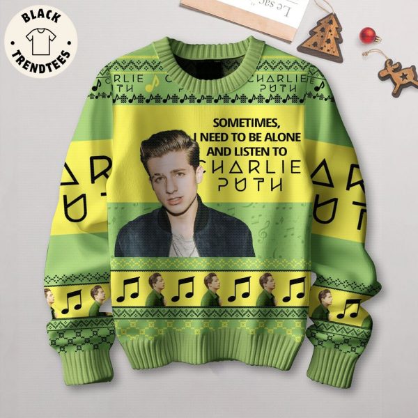 Sometimes I Need To Be Alone And Listen To Harlie Puth Green Design 3D Sweater