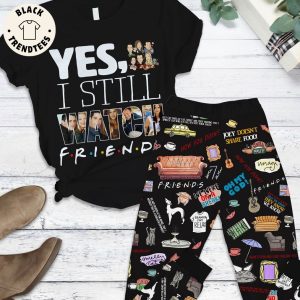 Yes I Still Watch Friends Black Oh My God Design Pajamas Set