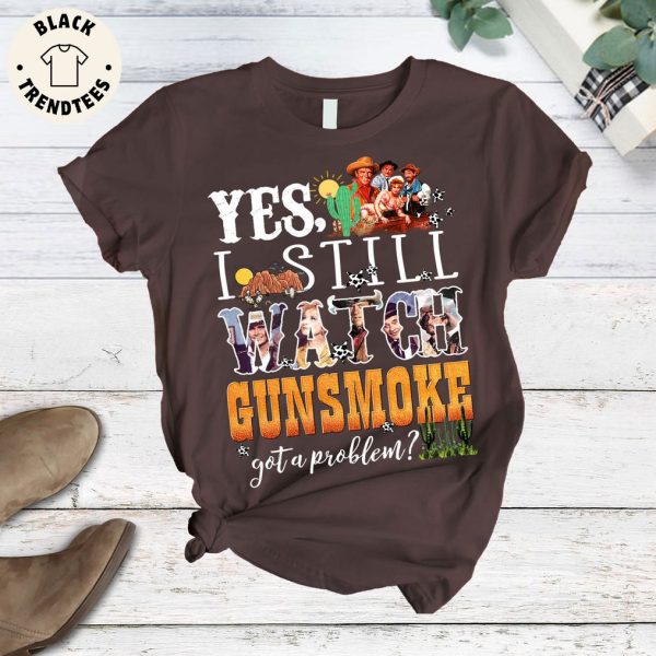 Yes I Still Watch Gunsmoke Got A Problem Brown Design Pajamas Set