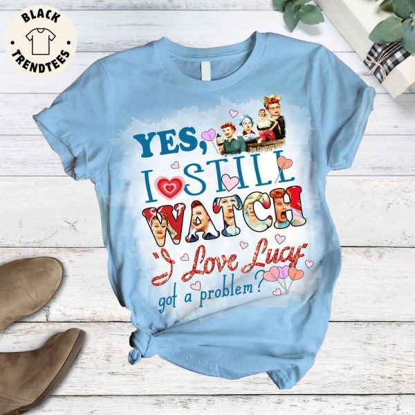 Yes I Still Watch I Love Lucy Got A Problem Blue Design Pajamas Set