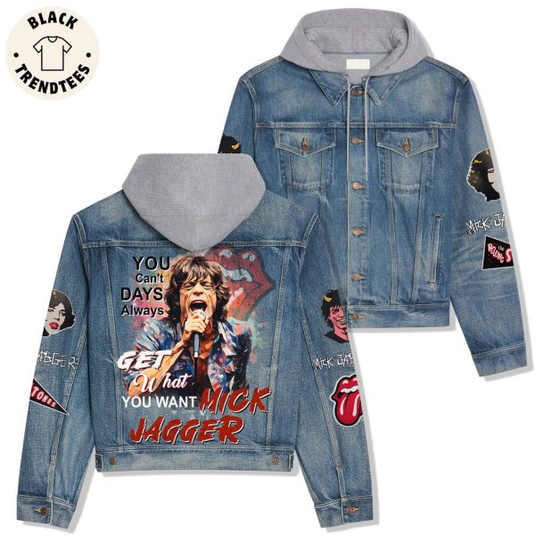 You Cant Days Always Get What You Want Mick Jagger Design Hooded Denim Jacket