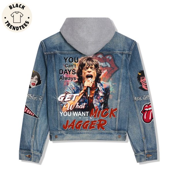 You Cant Days Always Get What You Want Mick Jagger Design Hooded Denim Jacket