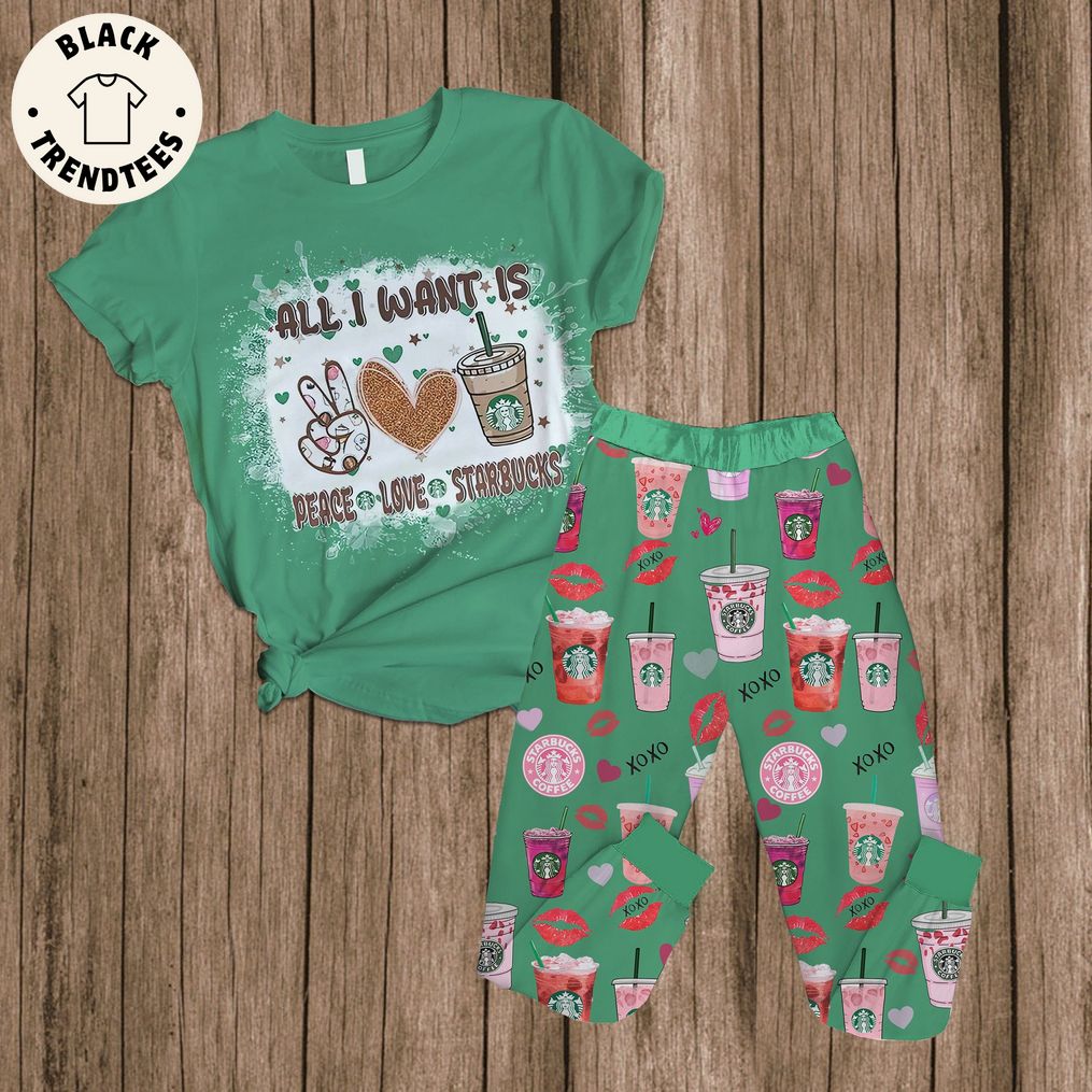 All I Want Is Peace Love Starbucks Green Design Pajamas Set