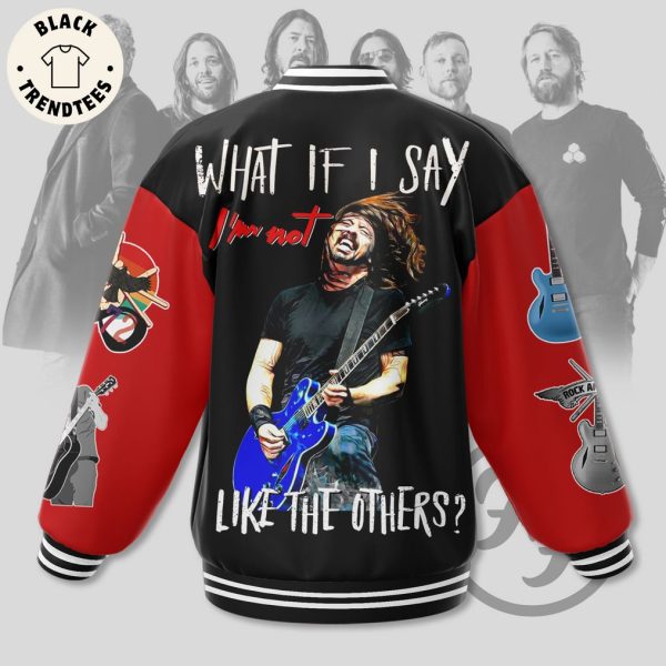 Foo Fighters What If I Say Like The Orthers Baseball Jacket