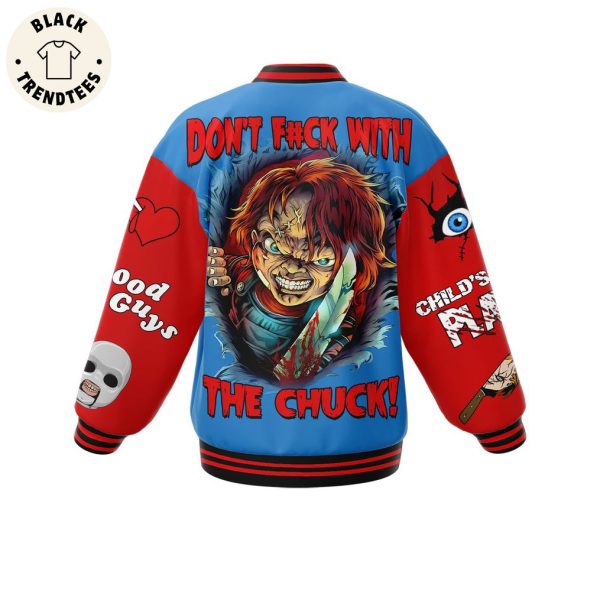 Good Guys Don’t Fuck With The Chuck Blue Red Sleeve Baseball Jacket