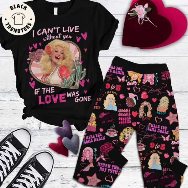 I Can’t Live Without You If The Love Was Gone Black Design Pajamas Set