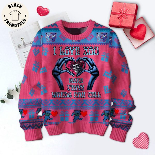 I Love You More Than Words Fan Tell Pink Design 3D Sweater