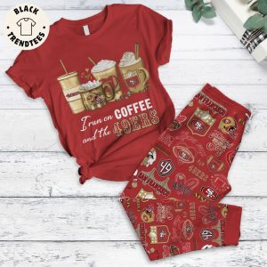 I Run On Coffee And The 49ers Red Design Pajamas Set