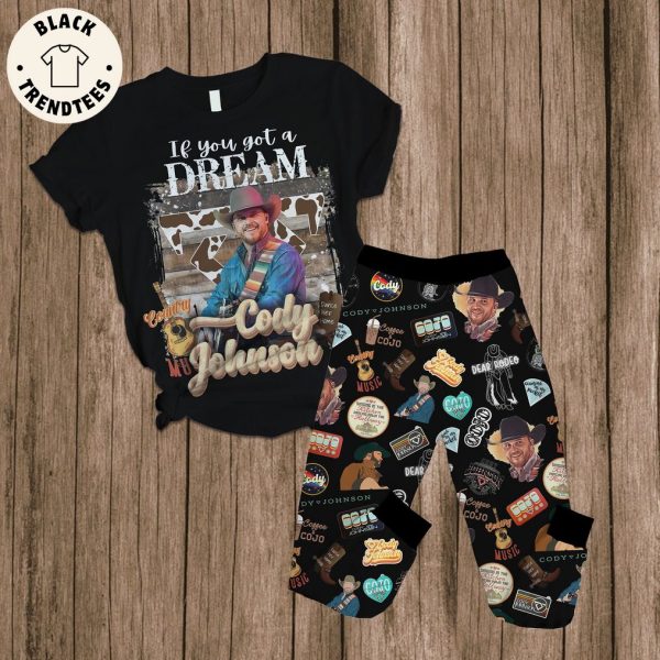 If You Got A Dream Cody Johnson Black Design Pajamas Set