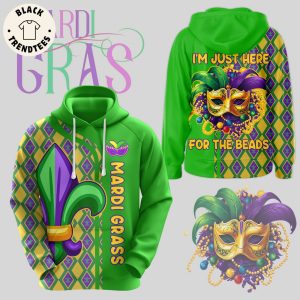 Mardi Grass I’m Just Here For The Beads Green Design 3D Hoodie