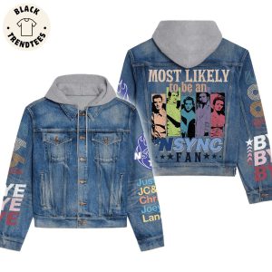 Most Likely To Be An NSYNC Fan Hooded Denim Jacket