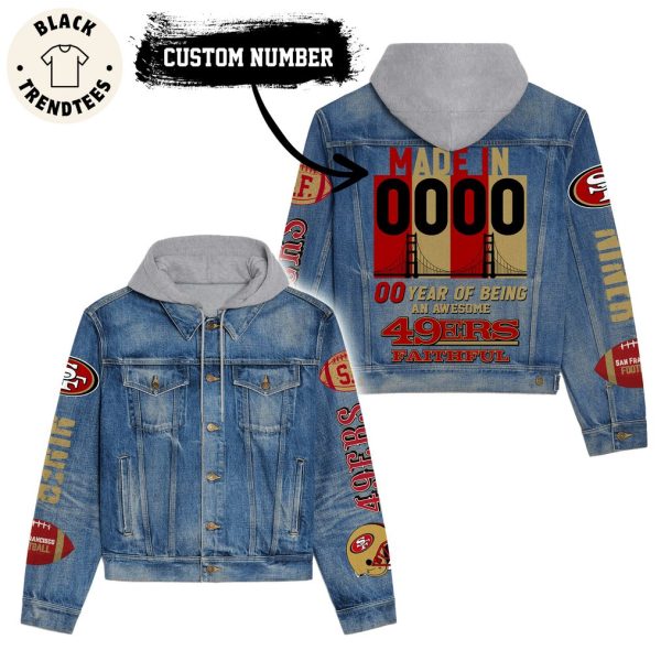 Personalized Made In Year Of Big An Awesome SF49 Faithful Hooded Denim Jacket