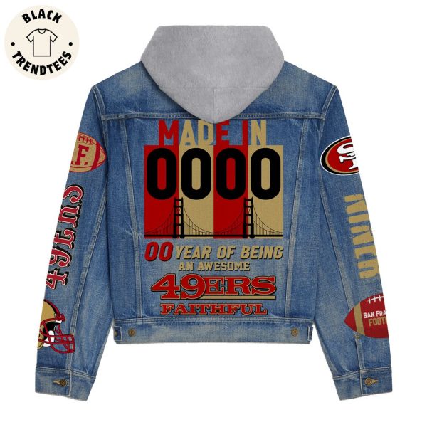 Personalized Made In Year Of Big An Awesome SF49 Faithful Hooded Denim Jacket