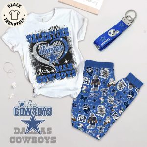 Valentine Dallas Cowboys Without Mah Cowboys Blue Design Pajamas Set