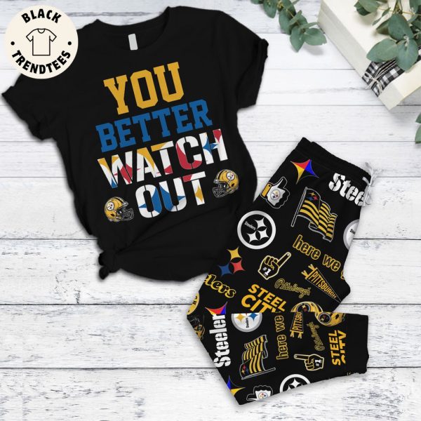 You Better Watch Out Steelers Black Design Pajamas Set