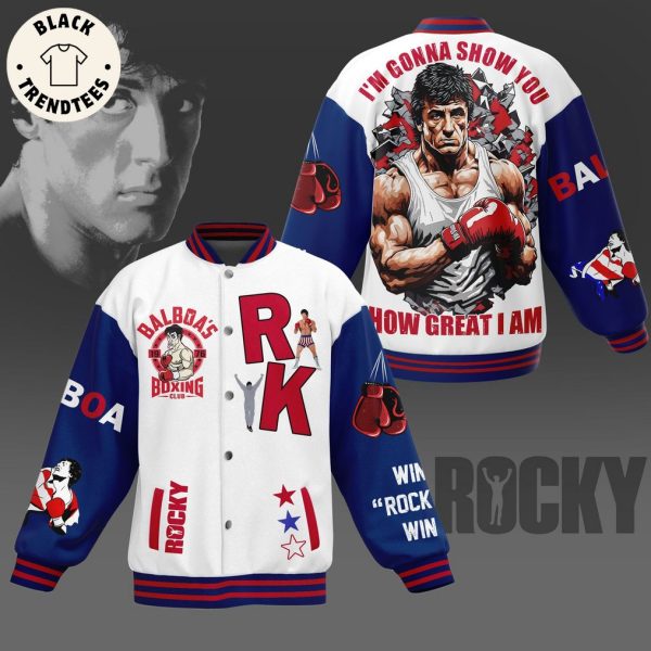 Balboa Is 1976 Boxing Club Rocky Win Rocky Win Im Gonna Show You How Great I Am Baseball Jacket