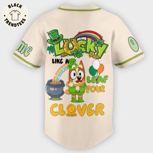 Personalized Bluey Lucky Like A Four Leaf Clover Happy St Patrick’s Day Baseball Jersey