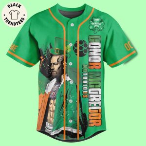 Personalized Conor McGregor Notorious Everyone Is Irish On St Patrick’s Day Baseball Jersey