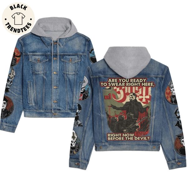 Are You Ready To Swear Right Here Right Now Before The Devil Hooded Denim Jacket