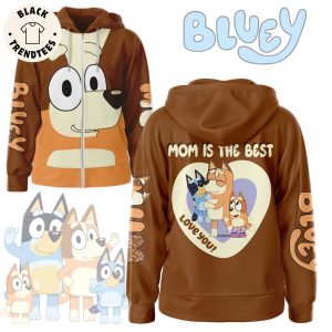 Bluey Mom Is The Best Love You Hoodie
