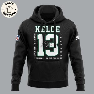 Jason Kelce 13 Season Super Bowl LII Champion 7x Pro Bowls Philadelphia Eagles Signature Hoodie