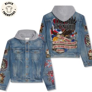 Lynyrd Skynyrd Free Bird Im As Free As A Bird Now And This Bird You Will Can Not Change Hooded Denim Jacket