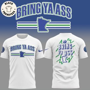 Bring Ya Ass Minnesota Timberwolves 3D T-Shirt