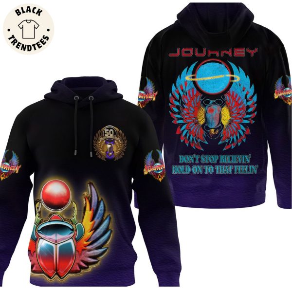 Journey Dont Stop Believin Hold On To That Feelin Hoodie