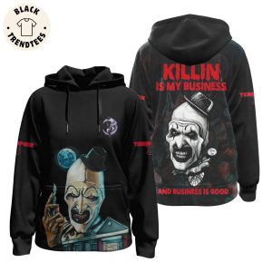 Killing Is My Business And Business Is Good – Terrifier 3 Design Hoodie