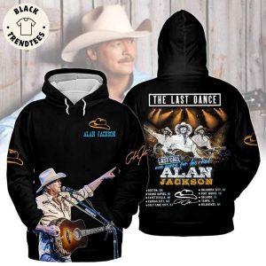 The Last Dance Last Call One More For The Road Alan Jackson Hoodie